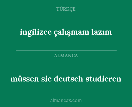 müssen sie deutsch studieren - ingilizce çalışmam lazım
