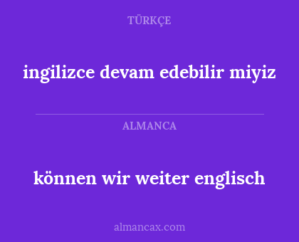 können wir weiter englisch - ingilizce devam edebilir miyiz