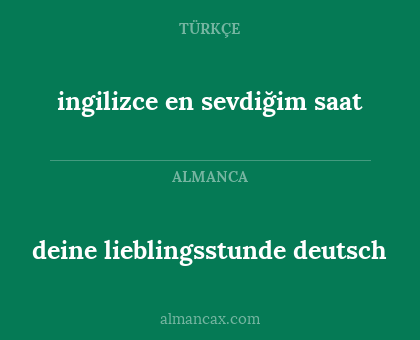 deine lieblingsstunde deutsch - ingilizce en sevdiğim saat