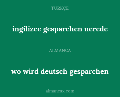 wo wird deutsch gesparchen - ingilizce gesparchen nerede