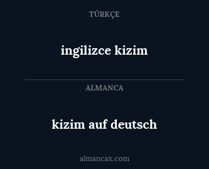 ingilizce kizim - kizim auf deutsch