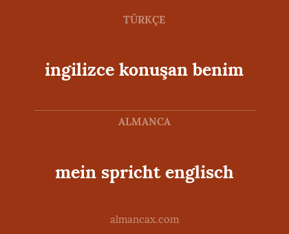 ingilizce konuşan benim - mein spricht englisch