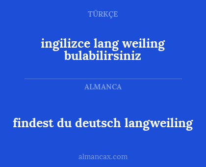 ingilizce lang weiling bulabilirsiniz - findest du deutsch langweiling