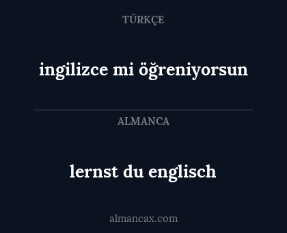 ingilizce mi öğreniyorsun - lernst du englisch