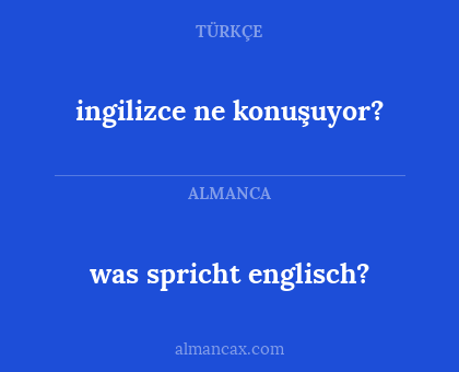 ingilizce ne konuşuyor? - was spricht englisch?