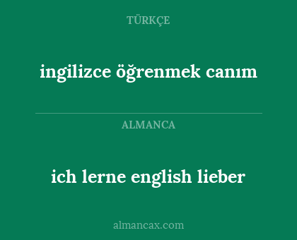 ingilizce öğrenmek canım - ich lerne english lieber