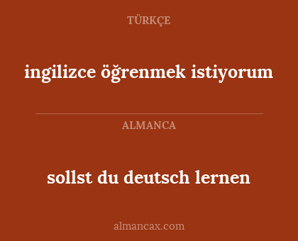 ingilizce öğrenmek istiyorum - sollst du deutsch lernen