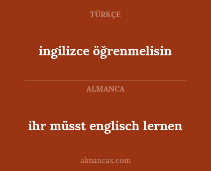 ingilizce öğrenmelisin - ihr müsst englisch lernen