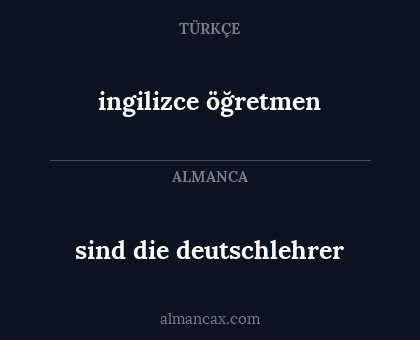 sind die deutschlehrer - ingilizce öğretmen