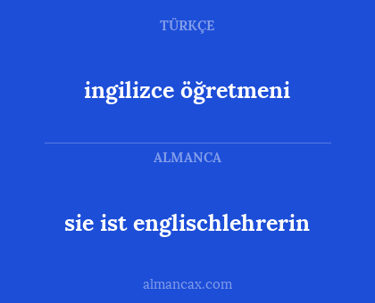 ingilizce öğretmeni - sie ist englischlehrerin