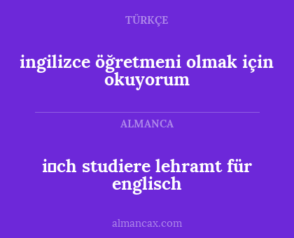 ingilizce öğretmeni olmak için okuyorum - i̇ch studiere lehramt für englisch