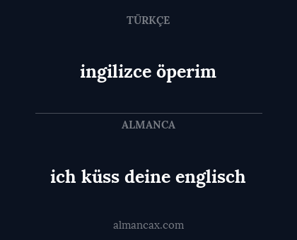 ingilizce öperim - ich küss deine englisch