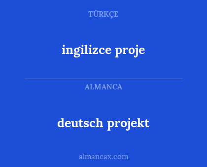 deutsch projekt - ingilizce proje