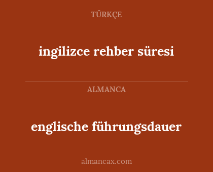 ingilizce rehber süresi - englische führungsdauer
