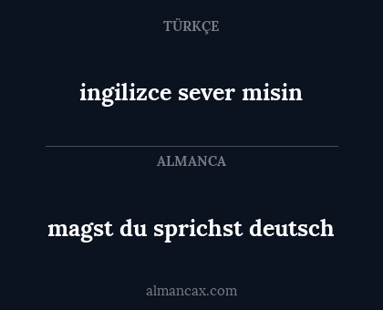 ingilizce sever misin - magst du sprichst deutsch