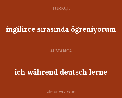 ich während deutsch lerne - ingilizce sırasında öğreniyorum