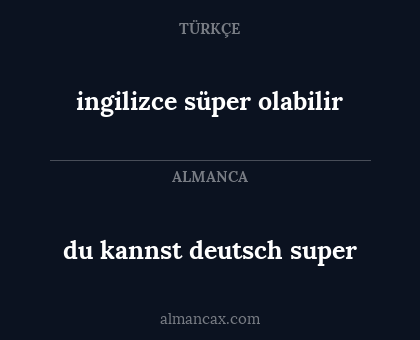 ingilizce süper olabilir - du kannst deutsch super
