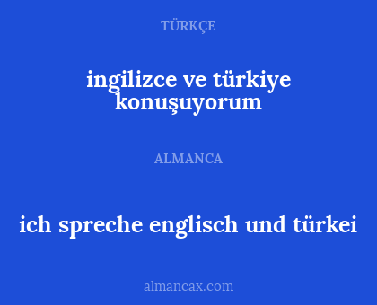 ingilizce ve türkiye konuşuyorum - ich spreche englisch und türkei
