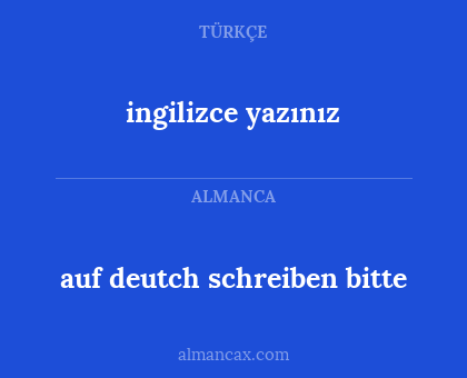 auf deutch schreiben bitte - ingilizce yazınız