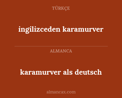 ingilizceden karamurver - karamurver als deutsch