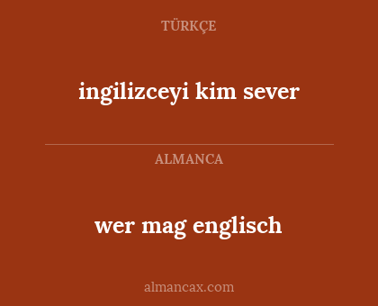 wer mag englisch - ingilizceyi kim sever