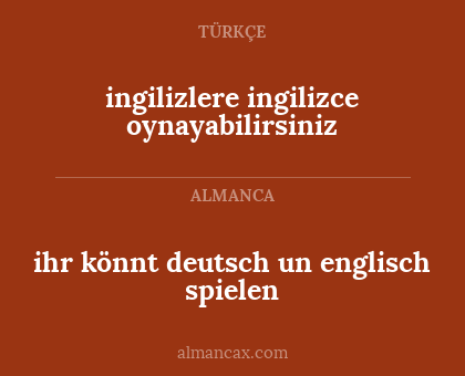 ingilizlere ingilizce oynayabilirsiniz - ihr könnt deutsch un englisch spielen