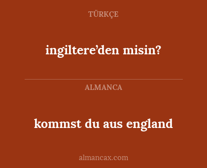 ingiltere’den misin? - kommst du aus england