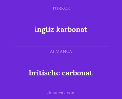 ingliz karbonat - britische carbonat