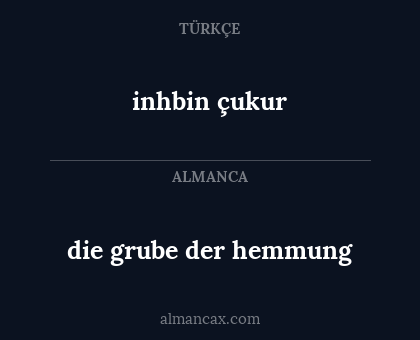 inhbin çukur - die grube der hemmung