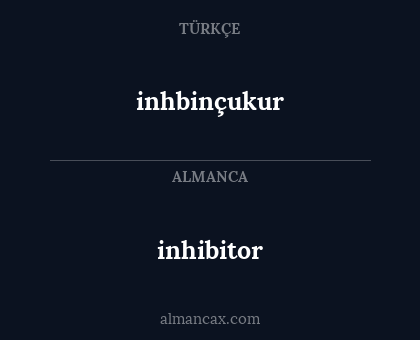inhibitor - inhbinçukur