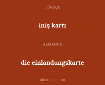 iniş kartı - die einlandungskarte