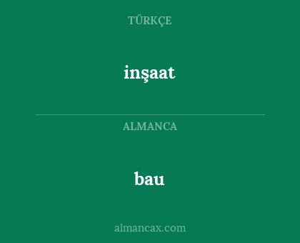 bau - inşaat