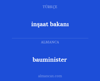 bauminister - inşaat bakanı