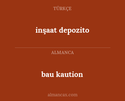 bau kaution - inşaat depozito