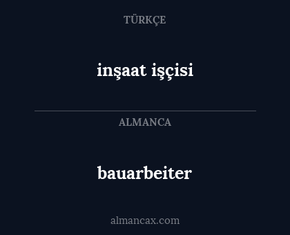 bauarbeiter - inşaat işçisi