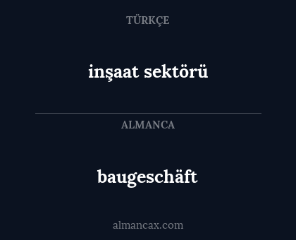 baugeschäft - inşaat sektörü