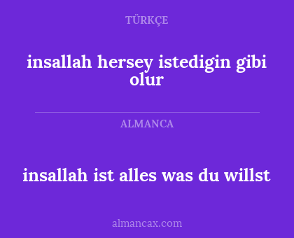 insallah ist alles was du willst - insallah hersey istedigin gibi olur