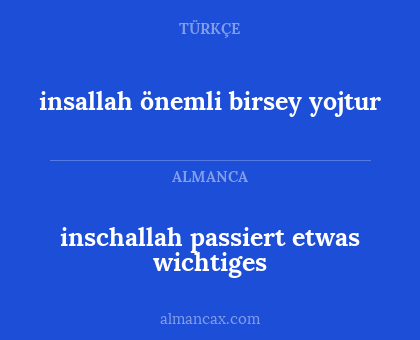 insallah önemli birsey yojtur - inschallah passiert etwas wichtiges