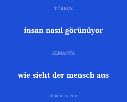 insan nasıl görünüyor - wie sieht der mensch aus