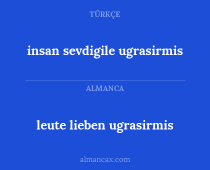 insan sevdigile ugrasirmis - leute lieben ugrasirmis