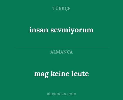 mag keine leute - insan sevmiyorum