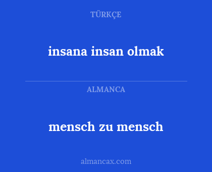 insana insan olmak - mensch zu mensch