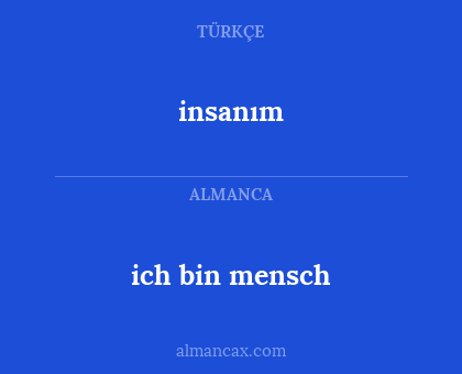 insanım - ich bin mensch