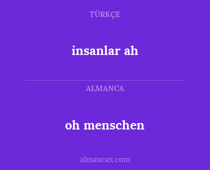 insanlar ah - oh menschen