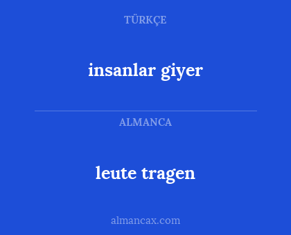 leute tragen - insanlar giyer