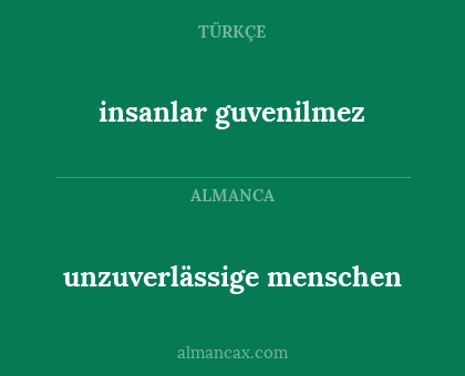 unzuverlässige menschen - insanlar guvenilmez