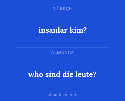 insanlar kim? - who sind die leute?