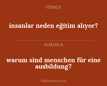 warum sind menschen für eine ausbildung? - insanlar neden eğitim alıyor?