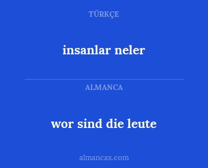 insanlar neler - wor sind die leute
