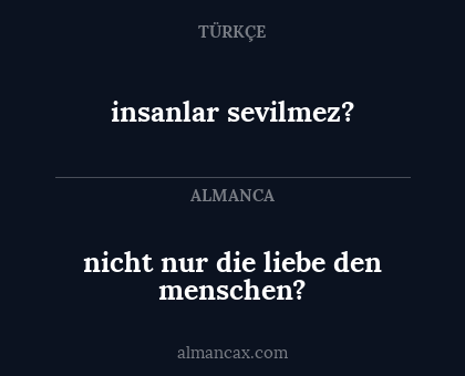 insanlar sevilmez? - nicht nur die liebe den menschen?